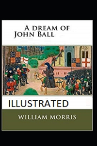 A Dream of John Ball Illustrated