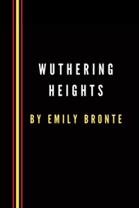 Wuthering Heights by Emily Bronte