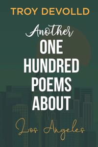 Another One Hundred Poems About Los Angeles