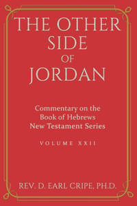 Other Side of Jordan - Commentary on the Book of Hebrews