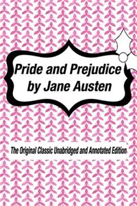 Pride and Prejudice by Jane Austen The Original Classic Unabridged and Annotated Edition