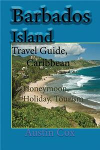 Barbados Island Travel Guide, Caribbean