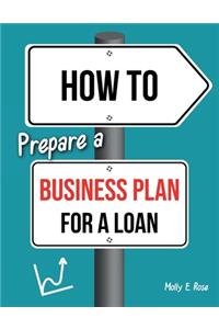 How To Prepare A Business Plan For A Loan