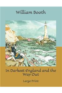 In Darkest England and the Way Out