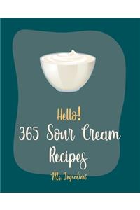 Hello! 365 Sour Cream Recipes