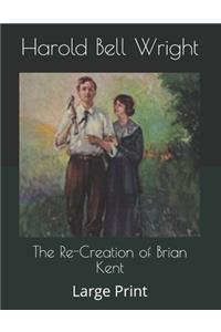 The Re-Creation of Brian Kent