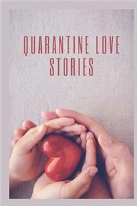 Quarantine love stories