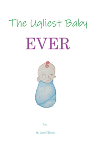 The Ugliest Baby Ever