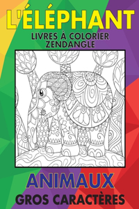 Livres à colorier Zendangle - Gros caractères - Animaux - L'éléphant