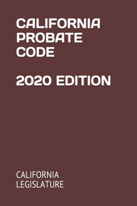 California Probate Code 2020 Edition