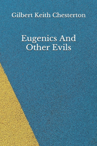 Eugenics And Other Evils