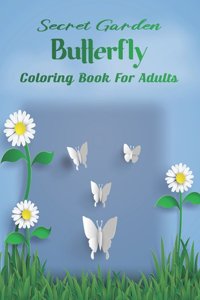 Secret Garden Butterfly Coloring Book For Adults