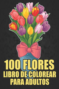 Libro de Colorear para Adultos 100 Flores