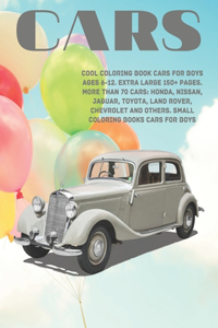 Cool Coloring Book Cars for boys Ages 6-12. Extra Large 150+ pages. More than 70 cars