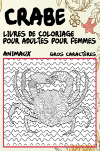 Livres de coloriage pour adultes pour femmes - Gros caractères - Animaux - Crabe