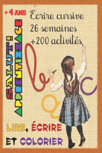 Salut apprentissage, écrire lire et clorier, écrire cursive, 26 semaines, +200 activités