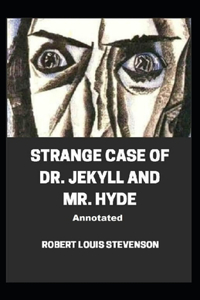 Strange Case of Dr. Jekyll and Mr. Hyde Annotated