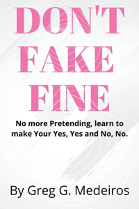 DON'T FAKE FINE