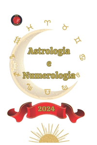 Astrologia e Numerologia 2024