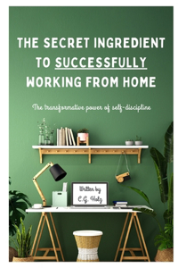 Secret Ingredients to Successfully Working from Home