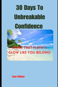 30 Days To Unbreakable Confidence