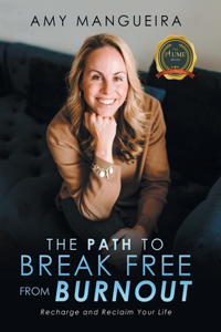 The Path To Break Free From Burnout