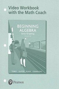 Beginning Algebra: Early Graphing, Books a la Carte Edition Plus Video Workbook with the Math Coach Access Card Package