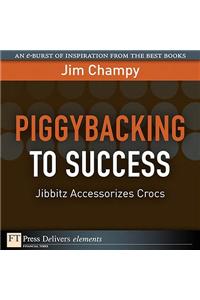 Piggybacking to Success