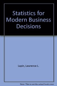 Statistics for Modern Business Decisions