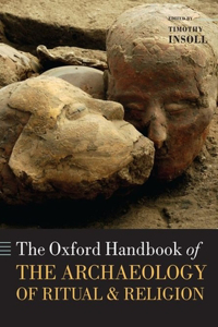 Oxford Handbook of the Archaeology of Ritual and Religion