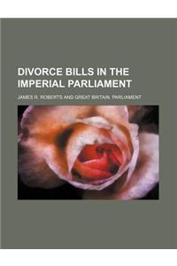 Divorce Bills in the Imperial Parliament