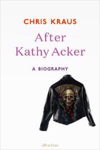 After Kathy Acker