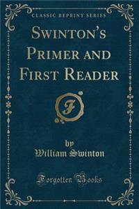 Swinton's Primer and First Reader (Classic Reprint)