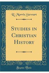 Studies in Christian History (Classic Reprint)