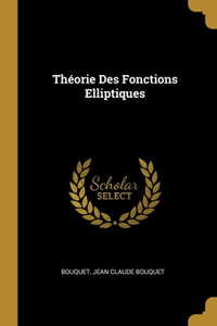 Théorie Des Fonctions Elliptiques