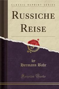 Russiche Reise (Classic Reprint)