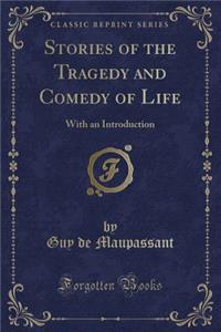 Stories of the Tragedy and Comedy of Life