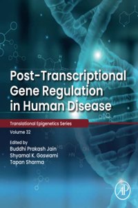 Post-Transcriptional Gene Regulation in Human Disease