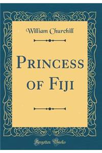 Princess of Fiji (Classic Reprint)