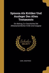 Spinoza Als Kritiker Und Ausleger Des Alten Testaments
