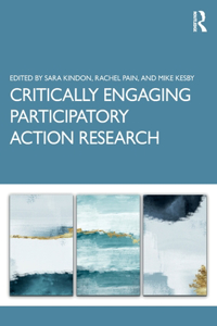 Critically Engaging Participatory Action Research