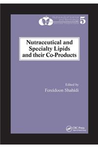 Nutraceutical and Specialty Lipids and their Co-Products