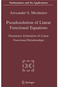 Pseudosolution of Linear Functional Equations