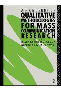 Handbook of Qualitative Methodologies for Mass Communication Research