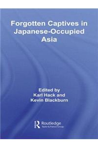 Forgotten Captives in Japanese-Occupied Asia