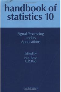 Handbook Of Statistics 10: Signal Processing And Its Applications