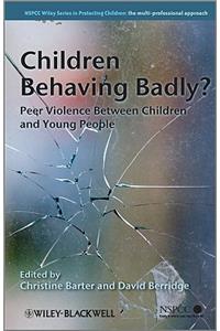 Children Behaving Badly?