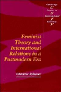 Feminist Theory and International Relations in a Postmodern Era