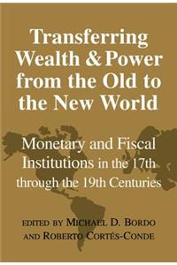 Transferring Wealth and Power from the Old to the New World