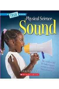 Sound (a True Book: Physical Science)